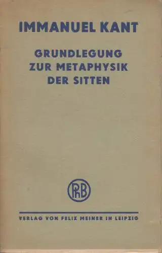 Buch: Grundlegung zur Metaphysik der Sitten, Immanuel Kant, Verlag Felix Meiner