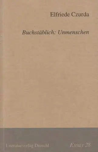 Buch: Buchstäblich: Unmenschen, Czurda, Elfriede, Literaturverlag Droschl, Essay