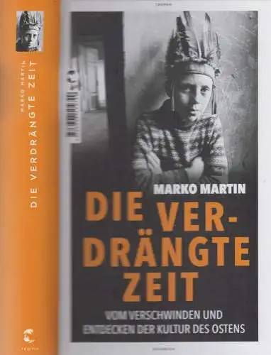 Buch: Die verdrängte Zeit, Marko Martin, 2021, Tropen Verlag, gebraucht sehr gut