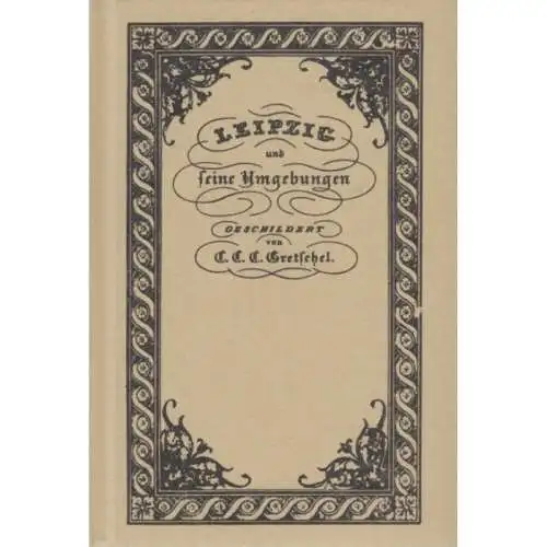 Buch: Leipzig und seine Umgebungen, Gretschel, C. C. C. 1982, gebraucht, gut