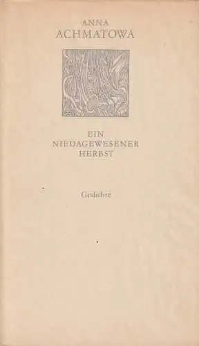 Buch: Ein Niedagewesener Herbst, Gedichte. Achmatowa, Anna, 1967, Weiße Reihe