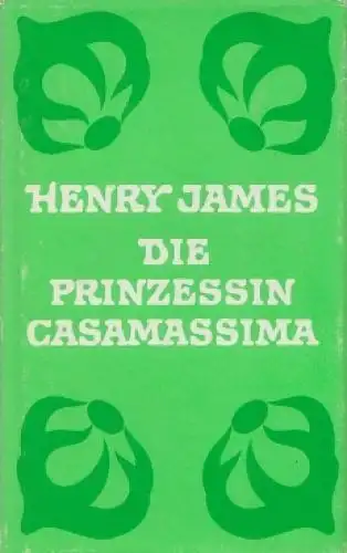 Buch: Die Prinzessin Casamassima, James, Henry. 1979, Aufbau-Verlag, Roman
