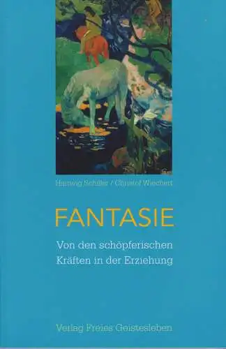 Buch: Fantasie, Schiller, Hartwig, 2007, Freies Geistesleben, sehr gut
