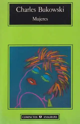 Buch: Mujeres, Bukowski, Charles, 1994, ANAGRAMA, gebraucht, sehr gut