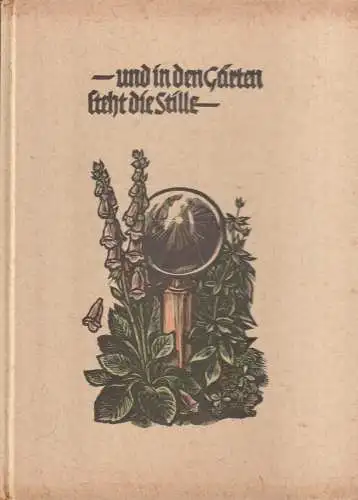 Buch: Und in den Gärten geht die Stille, 12 kolorierte Holzschnitte, J. L. Gampp