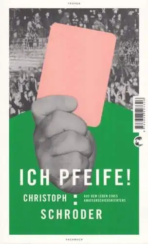 Buch: Ich pfeife!, Schröder, Christoph. Sachbuch, 2015, Tropen Verlag