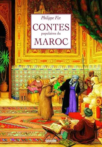 Buch: Contes populaires du Maroc, Philippe Fix, 2003, HOEBEKE, französisch