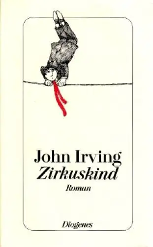 Buch: Zirkuskind, Irving, John. 1995, Diogenes Verlag, Roman, gebraucht, gut