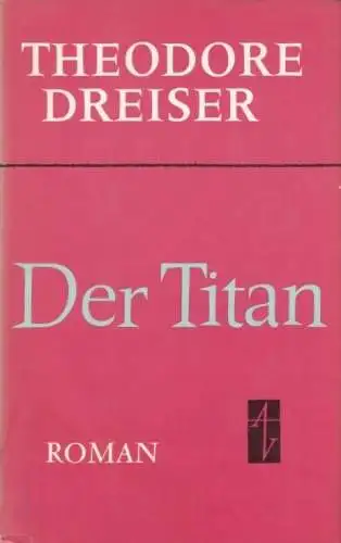 Buch: Der Titan, Dreiser, Theodore. Trilogie der Begierde, 1977, Aufbau Verlag