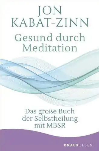 Buch: Gesund durch Meditation, Kabat-Zinn, Jon, 2019, Knaur, gebraucht, sehr gut