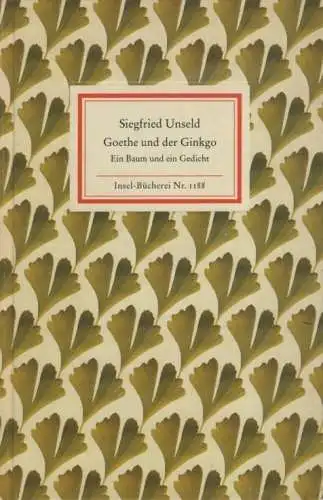 Insel-Bücherei 1188, Goethe und der Ginkgo, Unseld, Siegfried. 1999