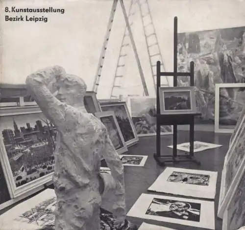 Buch: 8. Kunstausstellung 1972 Bezirk Leipzig. 1972, Druck: Tribüne Druckerei