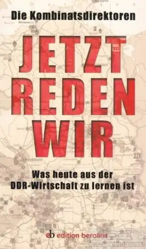 Buch: Jetzt reden wir!. Rohnstock Biografien, 2014, Edition Berolina