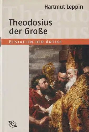 Buch: Theodosius der Große, Leppin, Hartmut, 2003, wbg, gebraucht, sehr gut
