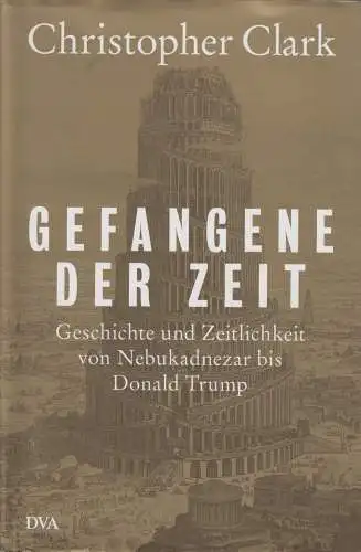 Buch: Gefangene der Zeit, Clark, Christopher, 2020, DVA, gebraucht, sehr gut