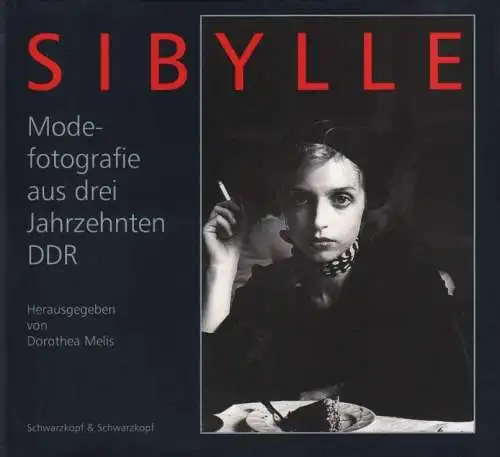 Buch: Sibylle - Modefotografie aus drei Jahrzehnten DDR, Melis, Schwarzkopf