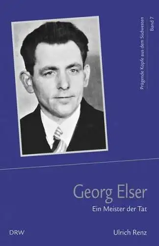 Buch: Georg Elser, Renz, Ulrich, 2009, DRW-Verlag, Ein Meister der Tat