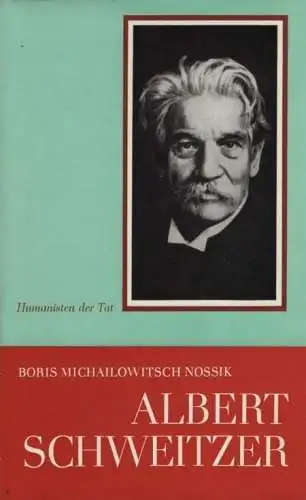Buch: Albert Schweitzer, Nossik, Boris Michailowitsch. Humanisten der Tat, 1978