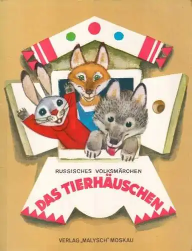 Buch: Das Tierhäuschen. 1983, Verlag Malysch, Russisches Volksmärchen