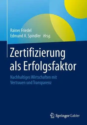 Buch: Zertifizierung als Erfolgsfaktor, Friedel, Rainer, 2016, Springer, neu