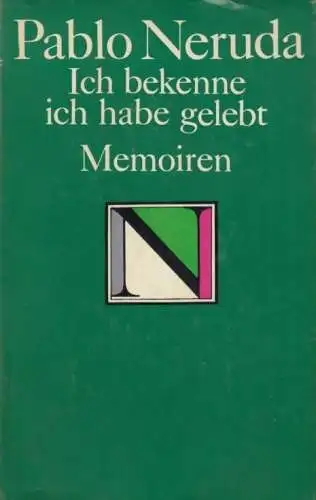 Buch: Ich bekenne ich habe gelebt, Neruda, Pablo. 1979, Verlag Volk und Welt