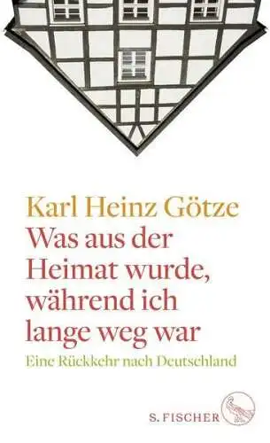 Buch: Was aus der Heimat wurde, während ich lange weg war, Karl Heinz Götze