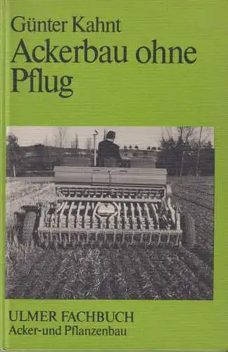 Buch: Ackerbau ohne Pflug, Kahnt, Günter, 1976, Verlag Eugen Ulmer, sehr gut