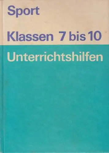 Buch: Unterrichtshilfen Sport Klassen 7 bis 10, Gropler, 1989, Volk und Wissen