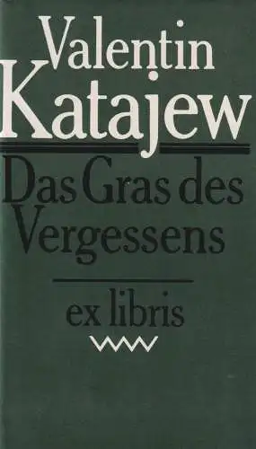 Buch: Das Gras des Vergessens, Roman. Katajew, Valentin, 1987, Ex libris