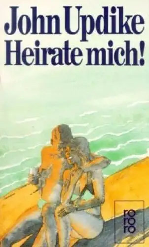 Buch: Heirate mich, Updike, John. Rowohlt Taschenbuch, 1992, Rowohlt Verlag