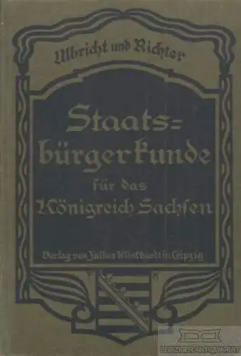 Buch: Staatsbürgerkunde für das Königreich Sachsen, Ulbricht, R. / Richter, O
