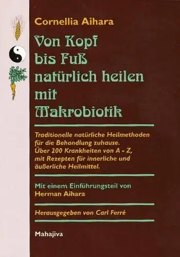 Buch: Von Kopf bis Fuß natürlich heilen mit Makrobiotik, Aihara, Cornellia, 2003