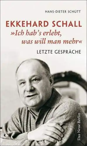 Buch: Ekkehard Schall: Ich hab's erlebt, was will man mehr, Schütt, Hans-Dieter