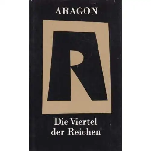 Buch: Die Viertel der Reichen. Aragon, Louis, 1983, Verlag Volk und Welt