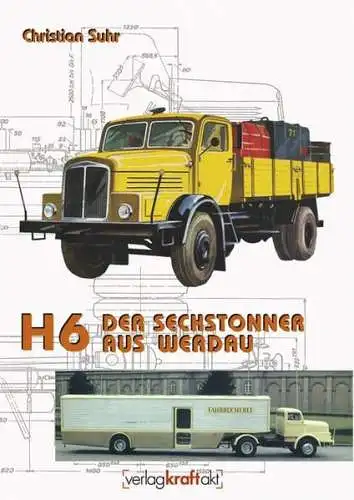 Buch: H 6 - Der Sechstonner aus Werdau, Christian Suhr, 2005, Verlag Kraftakt