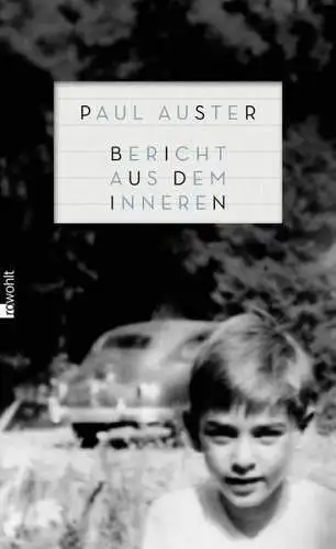 Buch: Bericht aus dem Inneren, Auster, Paul, 2014, Rowohlt Verlag, wie neu