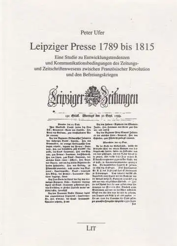 Buch: Leipziger Presse 1789 bis 1815, Eine Studie. Ufer, Peter, 1999, LIT Verlag