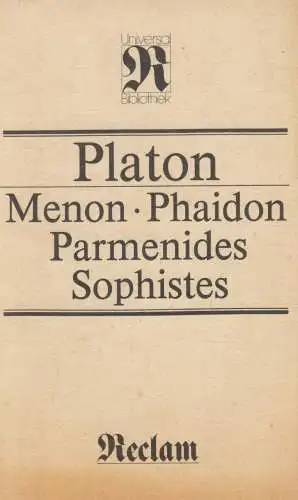 Buch: Menon. Phaidon. Parmenides. Sophistes. Platon, RUB, 1985, Reclam Verlag