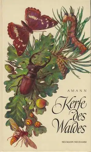 Buch: Kerfe des Waldes, Amann, Gottfried. 1990, Natur Verlag