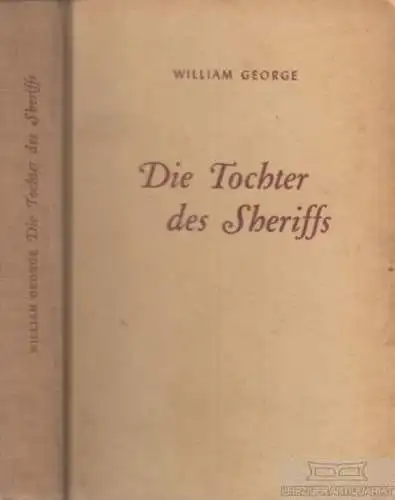 Buch: Die Tochter des Sheriffs, George, William. 1949, Verlag die Lampions