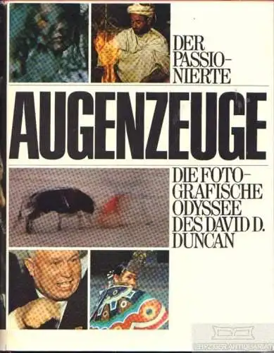 Buch: Der passionierte Augenzeuge, Duncan, David D. 1966, gebraucht, gut