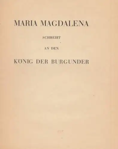 Buch: Maria Magdalena schreibt an den König der Burgunder, Junk, W. 1931