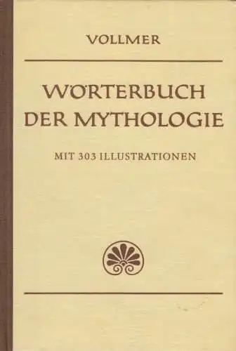 Buch: Dr. Vollmers Wörterbuch der Mythologie aller Völker, Binder, W. 1978