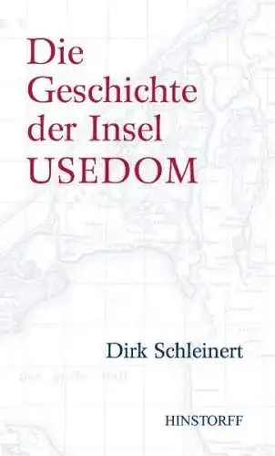 Buch: Die Geschichte der Insel Usedom, Schleinert, Dirk, 2005, Hinstorff