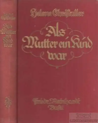 Buch: Als Mutter ein Kind war, Christaller, Helene. Ca. 1954, gebraucht, gut