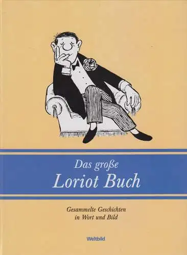 Buch: Das große Loriot Buch, Loriot. 2005, Weltbild, gebraucht, gut