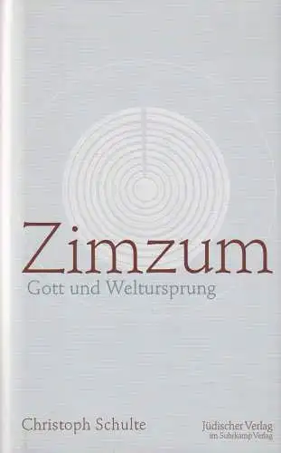 Buch: Zimzum, Schulte, Christoph, 2014, Jüdischer Verlag, Gott und Weltursprung