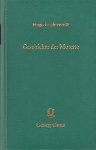 Buch: Geschichte der Motette, Leichtentritt, Hugo, 1990, Georg Olms Verlag, gut