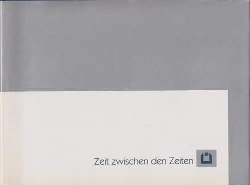 Buch: Zeit zwischen den Zeiten, Mittelsdorf, Brigitte, 2007, Galerie am Ratswall