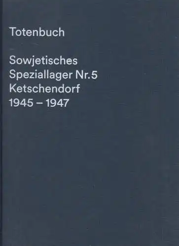 Buch: Totenbuch, Sowjetisches Speziallager Nr. 5 Ketschendorf 1945-1947, Wichern